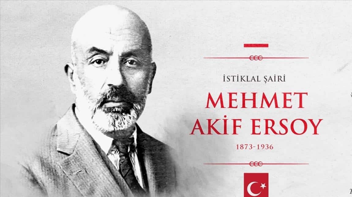 Başta İstiklal Şairimiz Mehmet Akif Ersoy olmak üzere bütün Milli Mücadele kahramanlarımızı rahmetle anıyoruz.